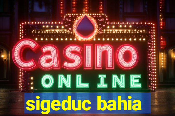 sigeduc bahia